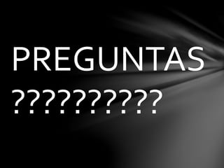 PREGUNTAS
??????????
 