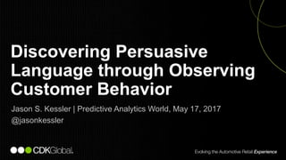 Discovering Persuasive Language through Observing Customer Behavior