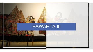 PAWARTA III
 