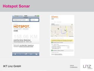 Hotspot Sonar




IKT Linz GmbH
Credits: Screeshot Hotspot Sonat: Urheberrechtlich geschützt: echonet communication GmbH
 