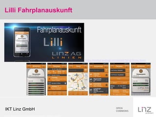 Lilli Fahrplanauskunft




                                                                             https://market.android.com/details?id=at.linzag.linien




 IKT Linz GmbH
Credits: Screensthots Lilli: urheberrechtlich geschützt: Sebastian Höbarth
 