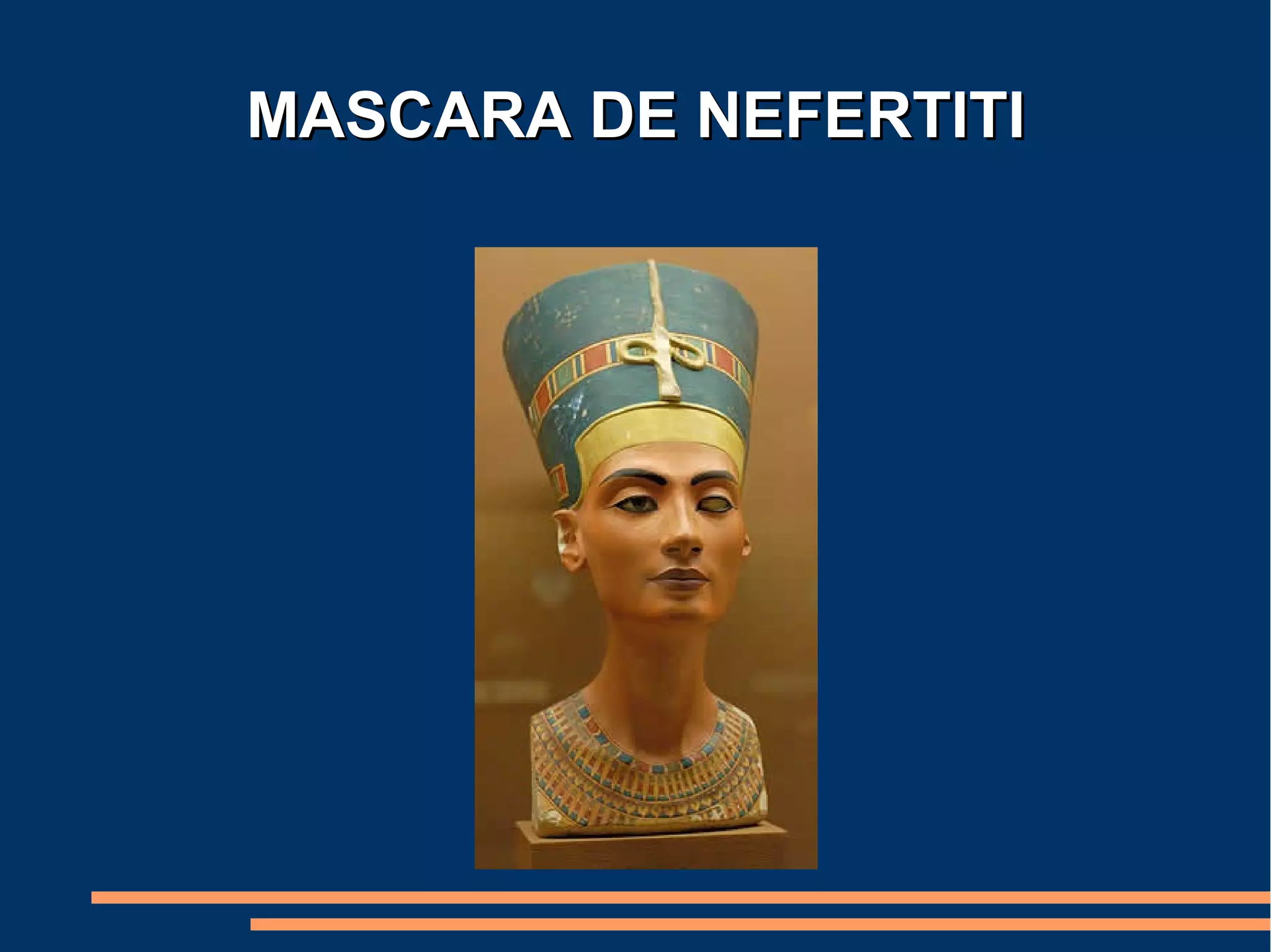 MASCARA DE NEFERTITI
 
