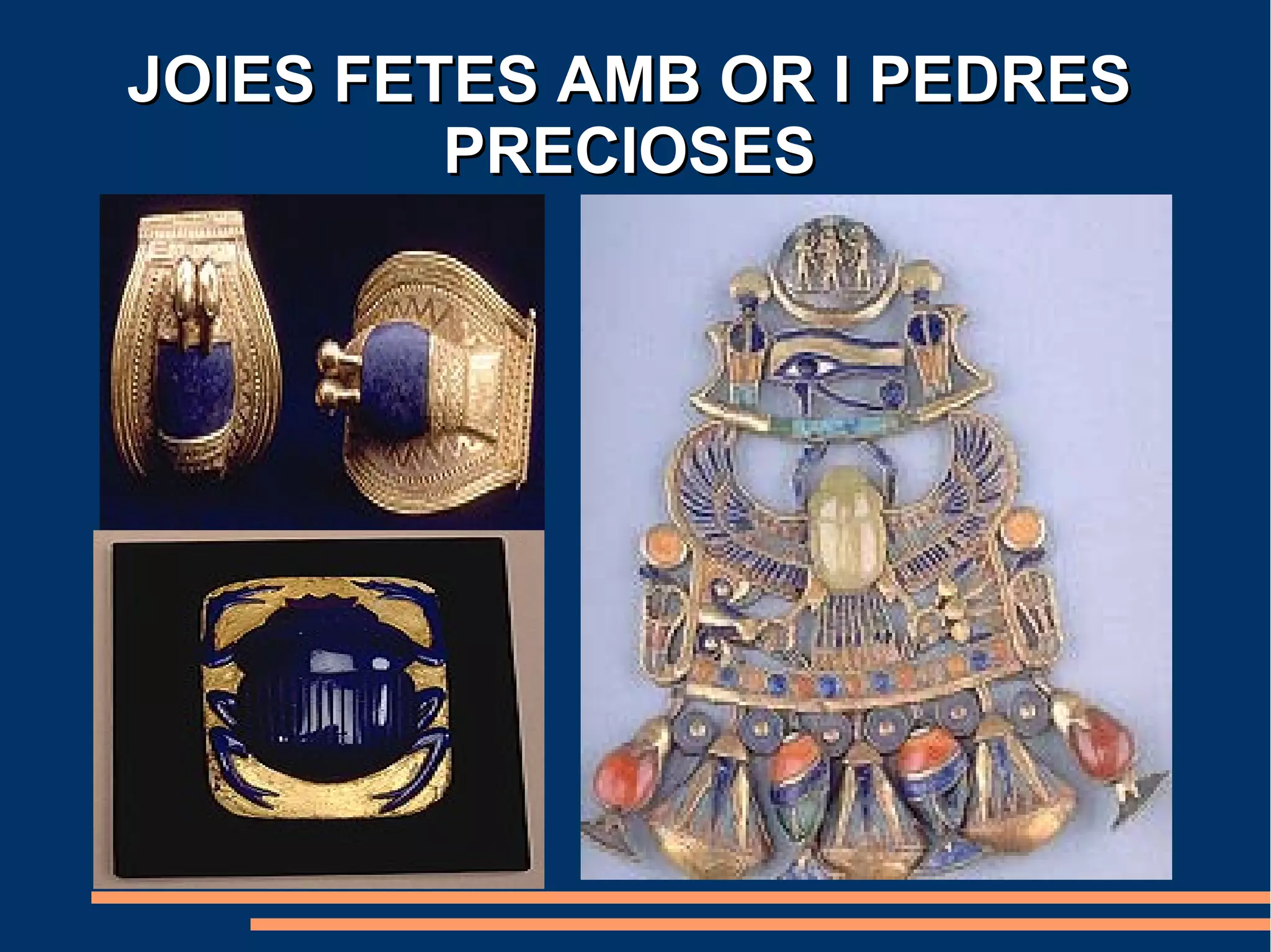 JOIES FETES AMB OR I PEDRES
         PRECIOSES
 