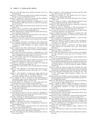 122 Chapter 5 • E. Gratton and M.J. vandeVen
Hobbs, J.R., 1994, Offset-plane mirrors transform laser beams, Laser Focus
World May:46–50.
Hodgson, D.J., 1994, How power-supply selection can improve laser-diode per-
formance. Laser Focus World January:129–137.
Hodgson, N., and Weber, H., 2005, Laser resonators and beam propagation.
2nd ed., Springer series in optical sciences, Vol. 108.
Hoffmann, A., Meyer zu Hörste, G., Pilarczyk, G., Monajembashi, S., Uhl, V.,
and Gruelich, K.O., 2000, Optical tweezers for confocal microscopy, Appl.
Phys. B. 71:747–753.
Hogan, H., 2004, Imaging with three-part harmony, Biophotonics Intl. Sep-
tember:62–63.
Homburg, O., Finke, B., and Harten, P., 2003, High-precision homogenizers
shape beams, EuroPhotonics August/September:34–35.
Huth, B.G., and Kuizenga, D., 1987, Green light from doubled Nd-YAG lasers,
Lasers & Optronics October:59–61.
Kaiser, W., 1988, Ultrashort laser pulses and applications, Vol. 60, in Topics in
Applied Physics, Springer-Verlag, Berlin.
Kaminskii, A.A., 1981, Laser Crystals Their Physics and Properties (transla-
tion; H.F. Ivey ed.), Vol. 14, Springer Series in Optical Sciences, Springer-
Verlag, Berlin.
Kiat, L.S., Tanaka, K., Tsumanuma, T., and Sanada, K., 1992, Ultrathin single-
mode imageﬁber for medical usage, In: Optical Fibers in Medicine VII,
(A. Katzir, ed,), SPIE Proceedings, Los Angeles, California. SPIE
1649:208–217.
König, K., Liang, H., Berns, M.W., and Tromberg, B.J., 1996, Cell damage in
near-infrared multimode optical traps as a result of multipoint absorption,
Optics. Lett. 1090–1092.
König, K., Becler, T.W., Fischer, P., Riemann, I., and Halbhuber, K.-J., 1999,
Pulse-length dependence of cellular response to intense near-infrared laser
pulses in multiphoton microscopes, Optics Lett. 24:113–115.
Kraft, T., 2004, Compact, robust lasers suit biotechnology applications, Bio-
photonics Intl. July: 44–46.
Krueger, A., and Féru, Ph., 2004, Ytterbium Tungstate revolutionizes the ﬁeld
of high-power ultrafast lasers, Photonics Spectra March:46–51.
Kudryashov, A.V., and Weber, H., 1999, Laser resonators: Novel design and
development, SPIE Monographs PM67, pp. 1–317.
Krupke, W.F., 2004, Diode-pumped visible wavelength alkali laser, US Patent
6693942.
Landgraf, S., 2001, Application of semiconductor light sources for inves-
tigations of photochemical reactions, Spectrochim. Acta A, 57:2029–
2048.
Landgraf, S., 2003, Handbook of Luminescence, Display Materials and
Devices, Vol. 3, Chapter 9, pp. 371–398, ISBN:1–58883–032–2., Ameri-
can Scientiﬁc Publishers (ASP), Stevenson Ranch, California.
Leitz, G., Fallman, E., Tuck, S., and Axner, O., 2002, Stress Response in
Caenorhabditis elegans Caused by Optical Tweezers: Wavelength, Power,
and Time Dependence. Biophys. J. 82:2224–2231.
Lewis, R.R., Naylor, G.A., and Kearsley, A.J., 1988, Copper Vapor Lasers
Reach High Power, Laser Focus/Electro Optics April;92–96.
Limpert, J., Liem, A., Schreiber, T., Röser, F., Zellmar, H., and Tünnermann,
A., 2004, Scaling single-mode photonic crystal ﬁber lasers to kilowatts,
Photonics Spectra May:54–63.
Lin, J.T., and Chen, C., 1987, Choosing a Non-linear Crystal, Lasers & Optron-
ics November:59–63,
Liu, T.-M., Chu, S.-W., Sun, C.-K., Lin, B.-L., Cheng, P.-C., and Johnson, I.,
2001. Multiphoton confocal microscopy using a femtosecond Cr:Forsterite
laser, J. Scanning Microscopies 23:249–254.
Littlechild, J., and Mossler, D., 1988, Knowledge of Arc-Lamp Aging and Life-
time Effects Can Help to Avoid Unpleasant Surprises, Laser Focus/Electro
Optics November:67–76.
MacMullin, T., 2004, Safety ﬁrst, SPIE’s oemagazine June:27–29.
Malzahn, U., 2004, Driving diode lasers is straightforward, Europhotonics
August/September:22–23.
Marshall, L., 1994, Biological monitoring foreseen with ultraviolet light
source, Laser Focus World April:83–87.
McConnell, G., 2004, Confocal laser scanning ﬂuorescence microscopy with
a visible continuum source, OpticsExpress 12:2844–2850.
Miller, P.J., 1991, Taming Laser Noise: Methods and Applications, Photonics
Spectra April:183–187.
Miller, P., and Hoyt, C., 1986, Turning Down Laser Noise with Power Stabi-
lizers, Photonics Spectra June:129–134.
Mollenauer, L.F., and White, J.C., 1987, Tunable Lasers, Vol. 59. Topics in
Applied Physics, Springer-Verlag, Berlin.
Mooradian, A., 1993. External cavity tunable diode lasers, Lasers & Optron-
ics May:35–37.
Moreaux, L., Sandre, O., and Mertz, J. 2000, Membrane imaging by second-
harmonic generation microscopy, JOSA B 17:1685–1694.
Mortensen, P., 1994, Solid state lasers: Russians commercialize femtosecond
laser, Laser Focus World April:36–38.
Muckenheim, W., Austin, L., and Basting, D., 1988, The pulsed dye Laser:
Today’s Technology, Today’s Uses, Photonics Spectra June:79–84.
Nan, X., Yang, W.-Y., and Xie, X.S., 2004, CARS microscopy lights up lipids
in living cells, Biophotonics Intl. August:44–47.
Neuman, C., Chadd, E.H., Liou, G.F., Bergman, K., and Block, S.M., 1999,
Characterization of Photodamage to Escherichia coli in Optical Traps,
Biophys. J. 77:2856–2863.
Nordborg, J., and Karlsson, H., 2004, Multi DPSS lasers — a true Ar-ion alter-
native, Europhotonics June/July:28–29.
Okhotnikov, O.G., Gomes, L.A., Xiang, N., Joukti, T., Chin, A.K., Singh, R.,
and Grudinin, A.B., 2003, 980-nm picosecond ﬁber laser, IEEE Photon-
ics Technol. Lett. 15:1519–1521.
Perry, M.D., Payne, S.A., Ditmire, T., and Beach, R., 1993, Better materials
trigger Cr:LiSAF laser development, Laser Focus World Septem-
ber:29:85–92.
Peterman, E.J.G., Gittes, F., and Schmidt, C.F., 2003, Laser induced heating in
optical traps, Biophys. J. 84:1308–1316.
Peuse, B., 1988, Active stabilization of ion laser resonators. Active stabiliza-
tion offers advantages in several areas, Lasers & Optronics Novem-
ber:61–65.
Piehler, D., 1993, Upconversion process creates compact blue/green lasers,
Laser Focus World November:95–102.
Piston, D.W., Sandison, D.R., and Webb, W.W., 1992, Time-resolved ﬂuores-
cence imaging and background rejection by two-photon excitation in laser
scanning microscopy. In: Time-Resolved Laser Spectroscopy in Biochem-
istry III (J.R. Lakowicz, ed.), SPIE Proceedings Los Angeles, California,
1640:379–389.
Piston, D.W., Kirby, M., Cheng, H., Lederer, W.J., and Webb, W.W., 1994,
Three dimensional imaging of intracellular calcium activity by two-photon
excitation laser scanning microscopy, Appl. Optics. February:33:662–669.
Potma, E.O, de Boeij, W.P., Pshenichnikov, M.S., and Wiersman, D.A., 1998,
A 30-fs cavity-dumped optical parametric oscillator, Opt. Lett.
23:1763–1765.
Radunsky, M.BV., 2002, The OPO: A research tool and more. The photonics
design and applications handbook book 3, H-261–H264, Laurin Publ. Co.
Inc., Pittsﬁeld, Massachusetts.
Rapp, E.W., 1988, Design your cooling system for good laser performance,
Laser Focus/Electro Optics September:65–70.
Reichle, C., Sparbier, K., Müller, T., Schnelle, Th., Walden, P., and Fuhr, G.,
2001, Combined laser tweezers and dielectric ﬁeld cage for the analysis
of receptor-ligand interactions on single cells, Electrophoresis
22:272–282.
Robinson, K., 1998, Training and equipment help ensure laser safety, Biopho-
tonics Intl. November/December:42–47.
Rockwell Associates Inc., 1983, Laser Safety Training Manual, 6th ed., Rock-
well Associates Inc., Cincinnati, Ohio.
Rockwell, R.J. Jr., 1986, An introduction to exposure hazards and the evalua-
tion of nominal hazard zones, Lasers & Applications May:97–103.
Rusu, M., Karirinne, S., Guina, M., Grudinin, A.B., and Okhotnikov, O.G.,
2004, Femtosecond Neodymium-doped ﬁber laser operating in the
894–909-nm spectral range, IEEE Photonics Technol. Lett. 16:1029–1031.
Schneider, D.J., and Williams, D.C., 1993, Fighting corrosion in laser cooling
systems, Laser Focus World December:110.
Schulmeister, K., 1994, Safety regulations changes, Biophotonics Intl.
August:38–42.
Scifres, D.R., 1994, Diode lasers ride the wave of progress, Photonics Spectra
84–85.
Silfvast, W.T., 2004, Laser Fundamentals, 2nd ed. Cambridge University Press,
New York.
 