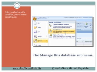The Manage this database submenu. After you back up the database, you can start modifying it. 