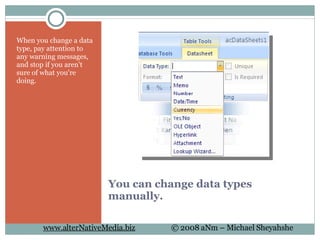 You can change data types manually. When you change a data type, pay attention to any warning messages, and stop if you aren't sure of what you're doing.  