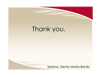 Thank you.

Solano, Xenia Maria Banks

 
