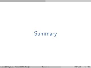Summary
Amir H. Payberah (Tehran Polytechnic) Consensus 1393/6/31 53 / 56
 
