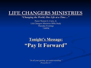 LIFE CHANGERS MINISTRIES “ Changing the World, One Life at a Time…” ,[object Object],[object Object],[object Object],[object Object],[object Object],[object Object],[object Object],[object Object]