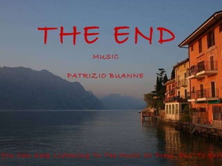 THE END You Can Keep Listening To The Music Or Press ‘Esc’ To Exit MUSIC PATRIZIO BUANNE