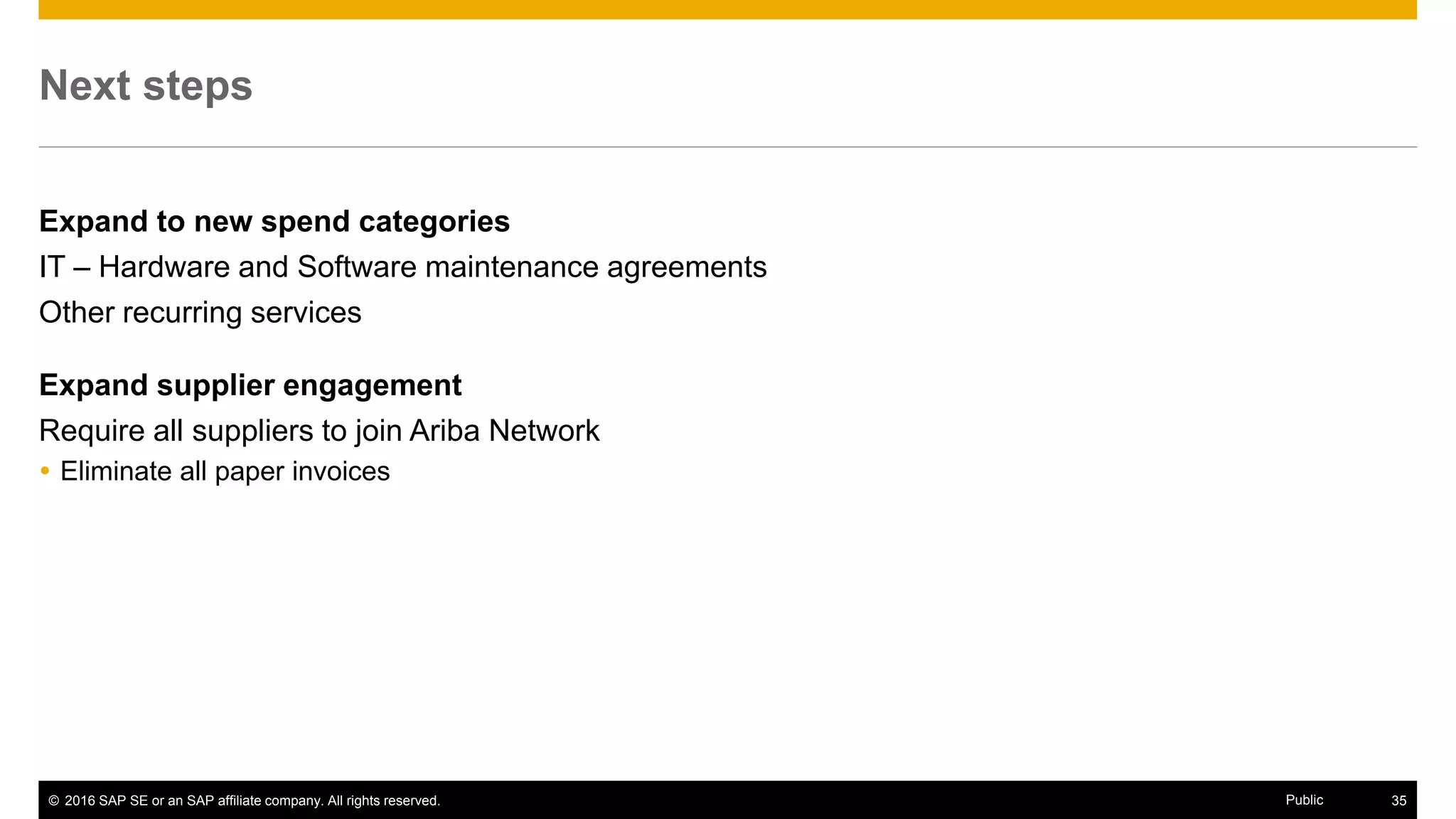 © 2016 SAP SE or an SAP affiliate company. All rights reserved. 35Public
Challenges
Manual processing of larger volume of paper and invoices
No enterprise contract repository
High number of invoice errors - exceptions
Long invoice processing cycle
 