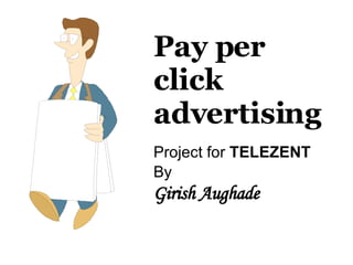 Pay per click advertising Project for  TELEZENT By Girish Aughade 