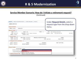 R & S Modernization
19
Under Request Details, select a
request type from the drop-down
menu.
Service Member Scenario: How ...