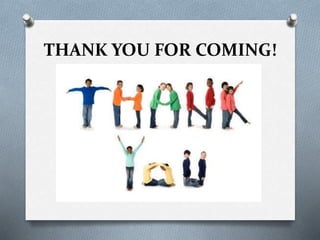 THANK YOU FOR COMING!
 
