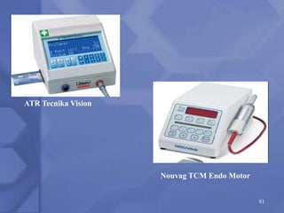 81
ATR Tecnika Vision
Nouvag TCM Endo Motor
 