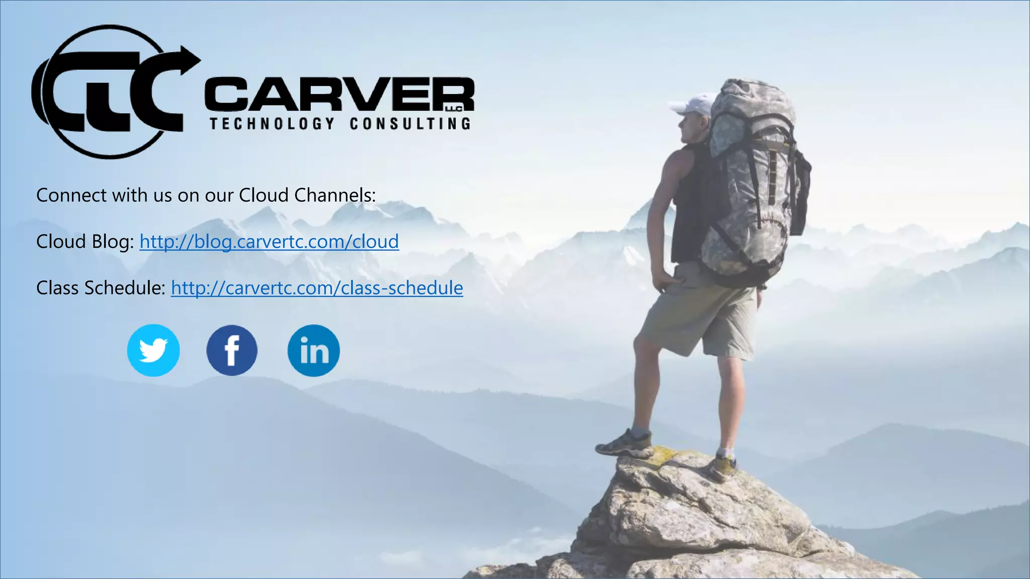 Connect with us on our Cloud Channels:
Cloud Blog: http://blog.carvertc.com/cloud
Class Schedule: http://carvertc.com/class-schedule
 