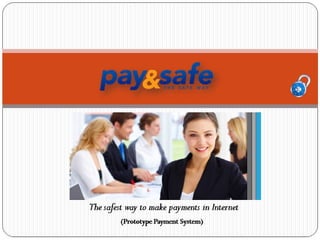 Payandsafe (Update), an incredible Payment System