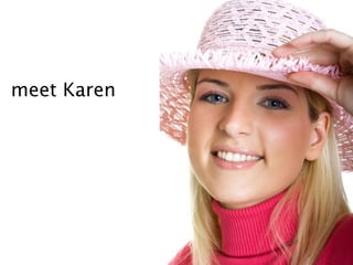 meet Karen
 