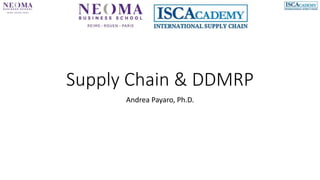 Supply Chain & DDMRP
Andrea Payaro, Ph.D.
 