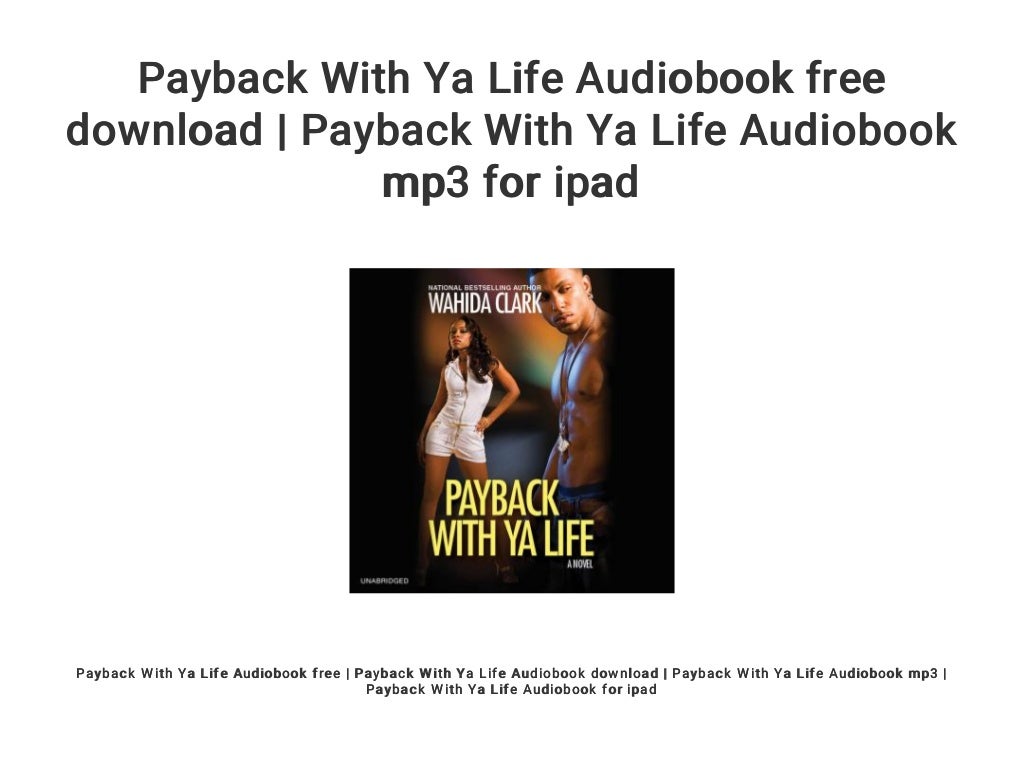 Payback With Ya Life Audiobook free download Payback With Ya Life A…