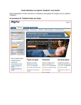Guide Utilisateur du logiciel "PayBook" avec PayPal

Cette présentation montre comment un utilisateur peut gagner de l'argent avec le système
"PayBook".

Le processus de PayBook étape par étape
 