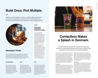 paybook•vol.1•april2016
7
Contactless Makes
a Splash in Denmark.
–
vOS
—
Verifone payment devices have
leveraged the stability of Linux-
based architechture for over 10 years,
enabling more flexibility and broader
access to developers worldwide. With
vOS, developers are empowered with a
modern framework, operating system
and tools that lower development and
deployment costs.
Developer Portal
—
An open architecture and developer portal lets third-party developers easily
build apps and deploy them in the App Marketplace. Apps communicate
with third-party servers through the Commerce Gateway, which is secure
and PCI DSS-compliant, providing flexibility for developers and eliminating
security complexities by taking the guesswork out of the equation.
SCA
—
Our Secure Commerce Architecture
(SCA) protects customer information
while making it easy for merchants
to make enhancements to their
payment devices—without the need
for recertification. By removing
payment data from the POS, SCA helps
merchants simplify acceptance, speed
up innovation, improve security and
reduce PCI scope.
JOE & THE JUICE already has Verifone payment devices
in most of its bars, and now these devices are ready to
accept contactless payments. “We work very methodically
to create good relationships with our customers and
a good atmosphere in our stores,” said Kaspar Basse,
founder and chief executive officer. “If new technology
can help that experience along, then we will be happy to
lead the way. Contactless payment is a very good example.
We get faster and simpler payments, and the guest and
the employee have more time to talk to each other.”
Chain Growth
Kaspar Basse, a former member of the Danish national
karate team, founded the first Joe & The Juice in 2002. The
karate team’s focus on health and nutrition inspired Basse
to create Joe & The Juice, a chain of stores that would
measure up to the standards of the American coffee
company, Starbucks. Joe & The Juice is growing rapidly
worldwide with a total of 128 juice bars to date, but the 51
Danish stores still make Denmark the homeland of Joe.
In Denmark alone, the chain has more than 100 payment
devices installed, and almost all are prepared for NFC
payments. “We are destined to be a frontrunner when it
comes to NFC and contactless payments from the mobile
phone,” said technology manager Mads Blankenburg.
“Our payment devices are ready for it now, and we already
accept contactless payment by card. We will introduce
mobile payment as soon as we can—our customers will
certainly be ready for it.”
New Terminals
“We are very pleased to work with Verifone, who supplies
the payment devices. The folks at Verifone are easy to do
business with, and we constantly need new terminals
when we open new stores,” said Mads Blankenburg.
“Today, we have a paper loyalty card. We give a discount
to our frequent guests and we would like to retain
good customers. Longer term, it will be obvious to link
payment and loyalty together and preferably directly to the
customer’s smartphone. We are working with these ideas
in the lab.”
Intel Inside®
.
Transaction
Innovation Outside.
—
Intel®
is advancing unified
commerce with disruptive
technologies and computer security
expertise that enable transactions
in new ways. From point-of-sale
devices and PCs to wearables and
large-scale enterprises, we work
closely with the payments industry
and provider ecosystem to advance
global standards and enable the
shift to digital, analytics-based
operations.
A new line of solutions from
Verifone, powered by Intel®
processors, demonstrates the value
of unified commerce. One platform
goes beyond payment processing to
help you manage customer loyalty
programs, inventory, employees,
and much more. Best of all, it was
designed with the needs of small
and mid-sized merchants in mind.
Together, Verifone and Intel®
make
the transaction process more
accurate and transparent, so you can
deliver seamless user experiences.
Verifone’s next-gen hardware is built on a common software platform to
ensure future compatibility as capabilities evolve. Interoperability saves
merchants’ time and allows them to experiment with new application ideas.
Build Once. Port Multiple.
–
App Marketplace
—
We provide merchants and estate
owners with a wide variety of apps
and value-added services, without
the need for terminal recertification.
Applications written for Verifone’s
enhanced legacy VX and MX devices
will port seamlessly to Verifone Engage
and Verifone Carbon, as well as all
future-generation devices.
Contactless payment terminals from Verifone allow this Danish
company to accept contactless payments from cards or mobile phones
nationwide. For Joe & The Juice, this is just the beginning.
6
 