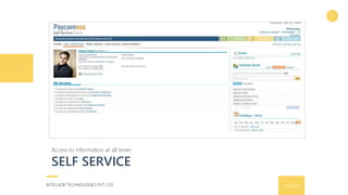 1
SELF SERVICE
Access to information at all times
INTELLIOB TECHNOLOGIES PVT. LTD. 9/16/2016
8
 