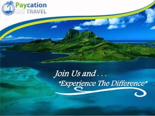 Join Us and . . .
“Experience The Difference”
 