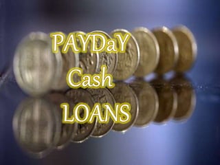 Payday cash loans