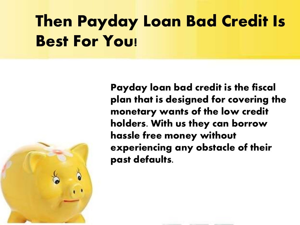 Payday Loan Bad Credit A Helpful Lending Scheme For People With Poor Credit Profile