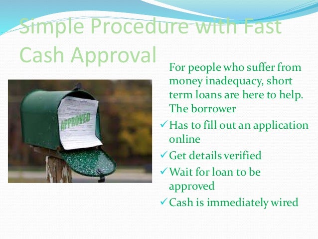 Short Term Loans- Simple Procedure with Fast Cash Approval