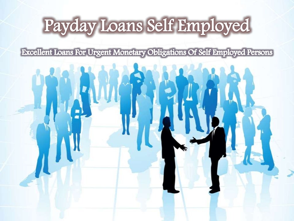 Payday Loans Self Employed Speedy Financial Assistance For Self