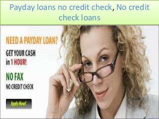 Payday loans no credit check, No credit
check loans

 