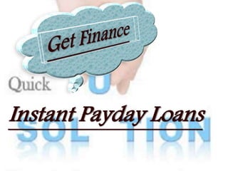 Instant Payday Loans
 