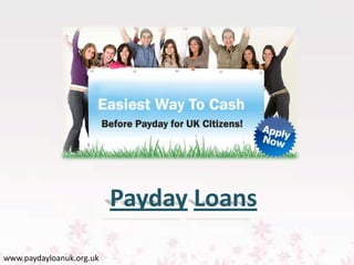 Payday Loans

www.paydayloanuk.org.uk
 
