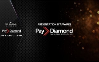 PayDiamond Marketing Plan | Présentation d'affaire Pay Diamond
