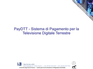 PayDTT - Sistema di Pagamento per la
    Televisione Digitale Terrestre
 