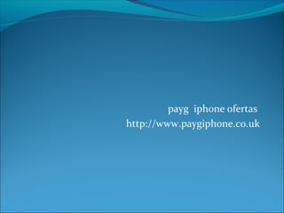payg iphone ofertas
http://www.paygiphone.co.uk
 