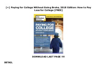[+] Paying for College Without Going Broke, 2018 Edition: How to Pay
Less for College [FREE]
DONWLOAD LAST PAGE !!!!
DETAIL
Downlaod Paying for College Without Going Broke, 2018 Edition: How to Pay Less for College (The Princeton Review) Free Online
 