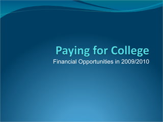 Financial Opportunities in 2009/2010 