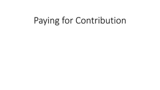 Paying for Contribution
 