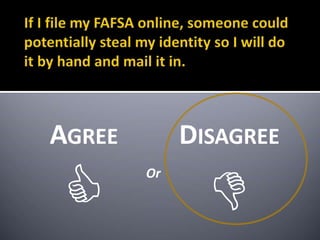 DISAGREE

AGREE

Or
 
