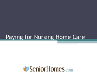 Paying for Nursing Home Care 