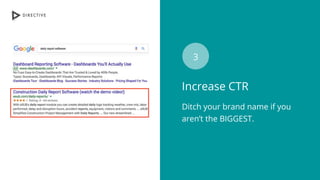 Increase CTR
Ditch your brand name if you
aren’t the BIGGEST.
3
 