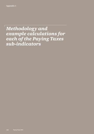 Appendix 1

Methodology and
example calculations for
each of the Paying Taxes
sub-indicators

138
138

Paying Taxes 2014
P...