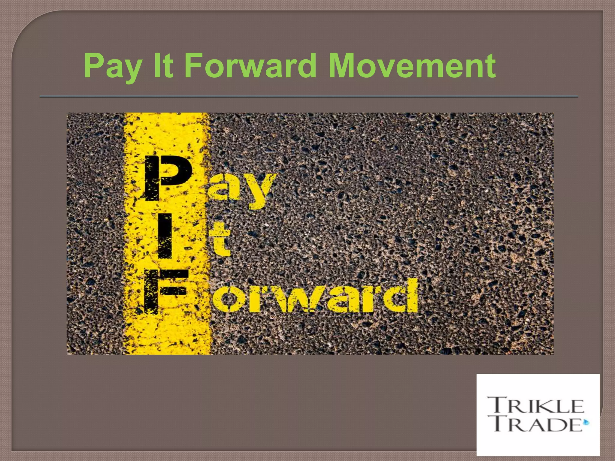 Pay It Forward Movement