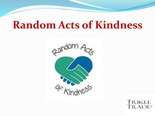 Random Acts of Kindness