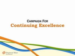 CAMPAIGN FOR
Continuing Excellence
 