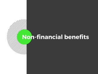 Non-financial benefits
 