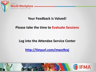 Your Feedback is Valued! 
Please take the time to Evaluate Sessions 
Log into the Attendee Service Center 
http://tinyurl....
